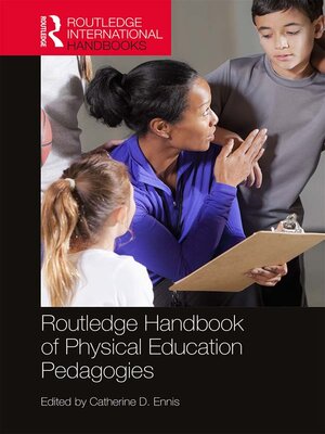 cover image of Routledge Handbook of Physical Education Pedagogies